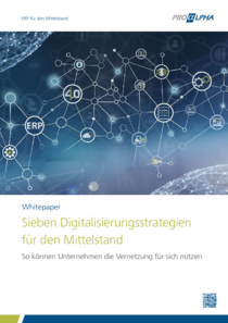 7 Digitalisierungs-Strategien für den Mittelstand (c) proALPHA Business Solutions GmbH