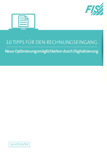 Digitalisierung: 10 Tipps für den Rechnungseingang (c) FIS Informationssysteme und Consulting GmbH