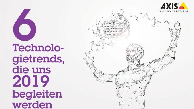 Axis hat sechs Technologietrends für 2019 ausgemacht, die für die Netzwerk-Video-Branche von Bedeutung sein werden.