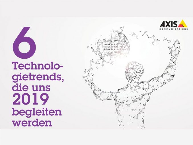 Axis hat sechs Technologietrends für 2019 ausgemacht, die für die Netzwerk-Video-Branche von Bedeutung sein werden.