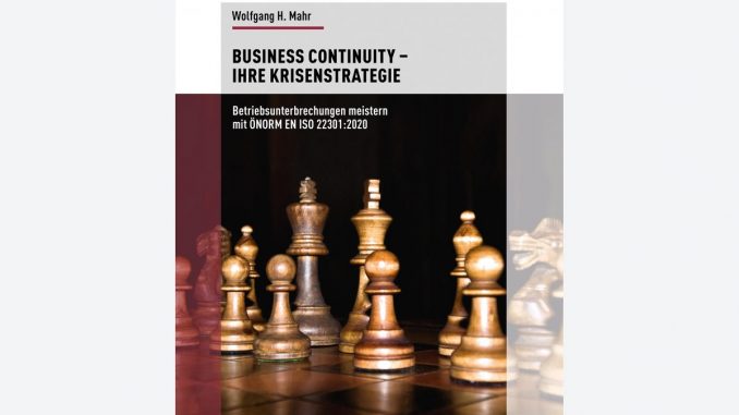 Das neue Fachbuch "Business Continuity − Ihre Krisenstrategie" von Wolfgang H. Mahr ist in Print und als E-Book erhältlich.